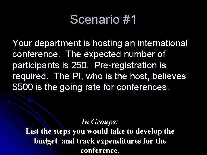 Scenario #1 Your department is hosting an international conference. The expected number of participants