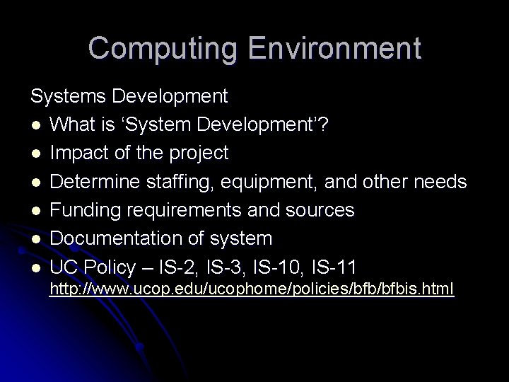 Computing Environment Systems Development l What is ‘System Development’? l Impact of the project