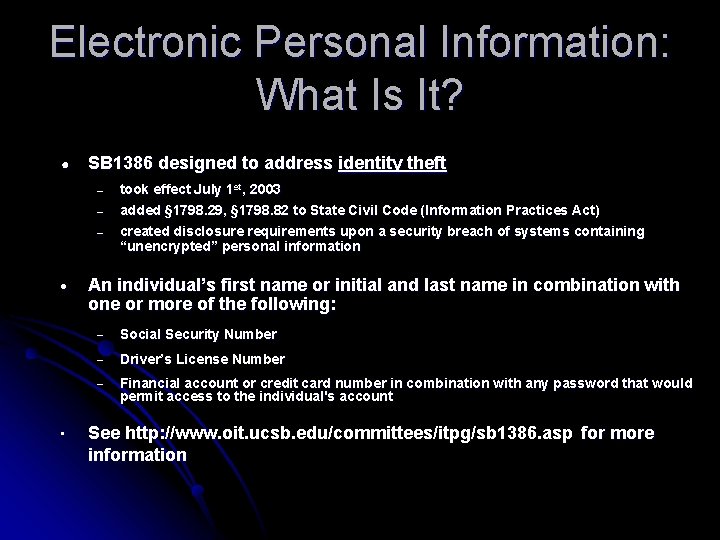 Electronic Personal Information: What Is It? ● SB 1386 designed to address identity theft