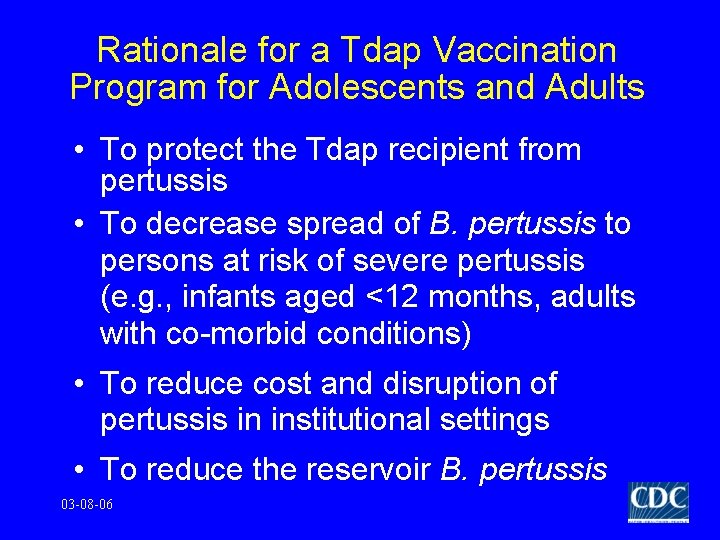 Rationale for a Tdap Vaccination Program for Adolescents and Adults • To protect the