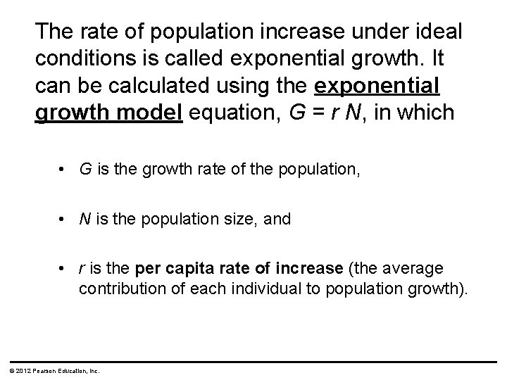 The rate of population increase under ideal conditions is called exponential growth. It can The rate of population increase under ideal conditions is called exponential growth. It can