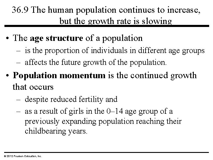 36. 9 The human population continues to increase, but the growth rate is slowing 36. 9 The human population continues to increase, but the growth rate is slowing