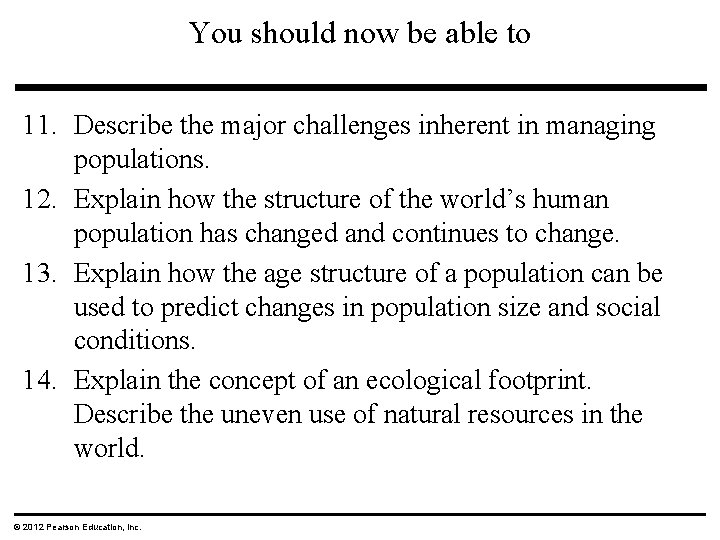 You should now be able to 11. Describe the major challenges inherent in managing You should now be able to 11. Describe the major challenges inherent in managing