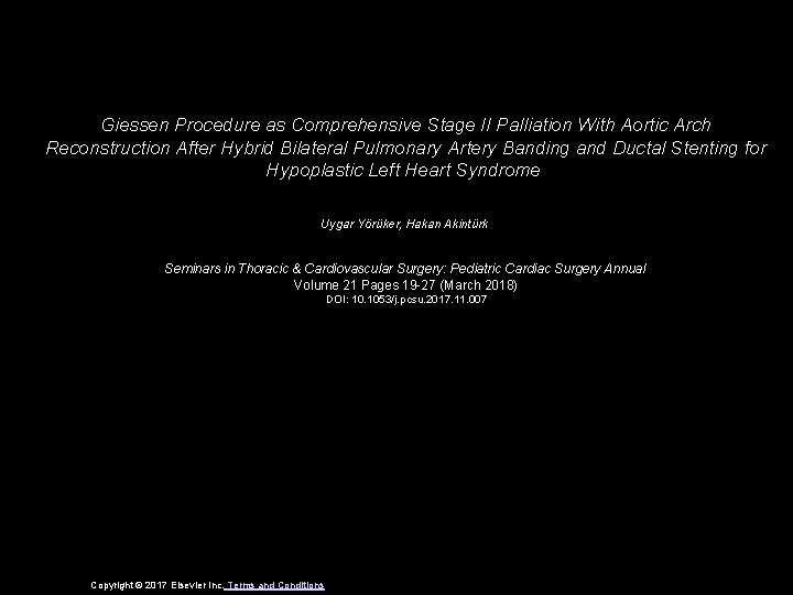 Giessen Procedure as Comprehensive Stage II Palliation With Aortic Arch Reconstruction After Hybrid Bilateral Giessen Procedure as Comprehensive Stage II Palliation With Aortic Arch Reconstruction After Hybrid Bilateral