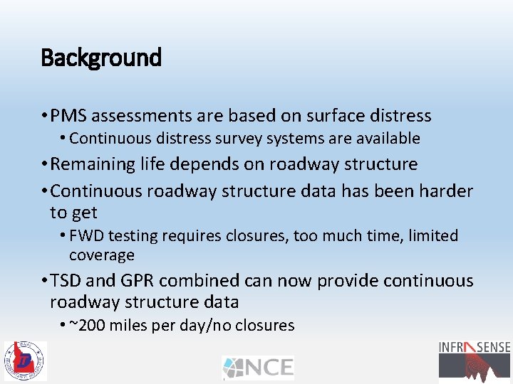 Background • PMS assessments are based on surface distress • Continuous distress survey systems