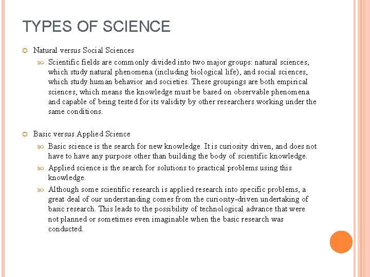 TYPES OF SCIENCE Natural versus Social Sciences Scientific fields are commonly divided into two TYPES OF SCIENCE Natural versus Social Sciences Scientific fields are commonly divided into two