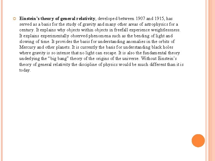 Einstein’s theory of general relativity, developed between 1907 and 1915, has served as Einstein’s theory of general relativity, developed between 1907 and 1915, has served as