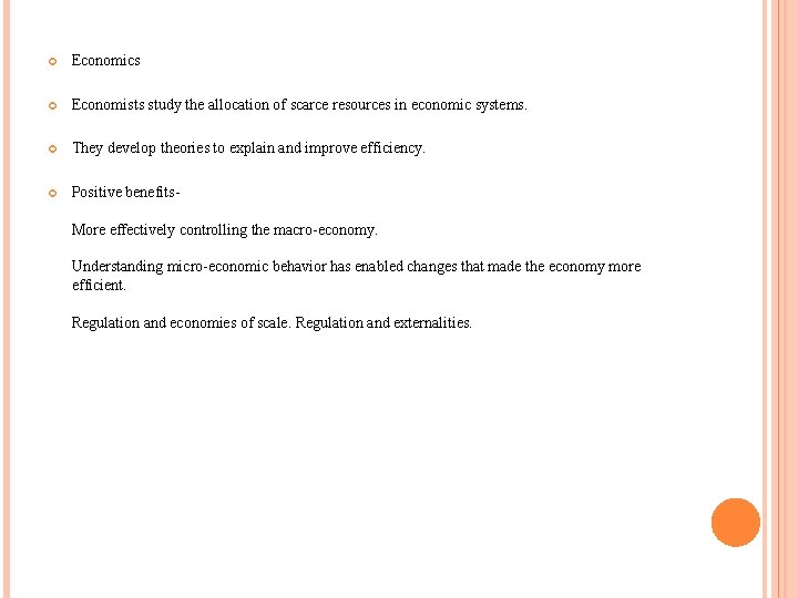 Economics Economists study the allocation of scarce resources in economic systems. They develop Economics Economists study the allocation of scarce resources in economic systems. They develop