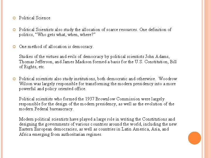 Political Science Political Scientists also study the allocation of scarce resources. One definition Political Science Political Scientists also study the allocation of scarce resources. One definition