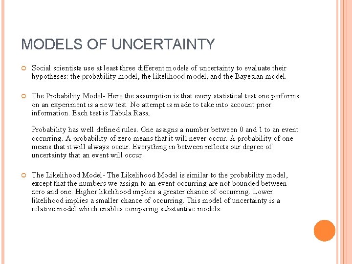 MODELS OF UNCERTAINTY Social scientists use at least three different models of uncertainty to MODELS OF UNCERTAINTY Social scientists use at least three different models of uncertainty to