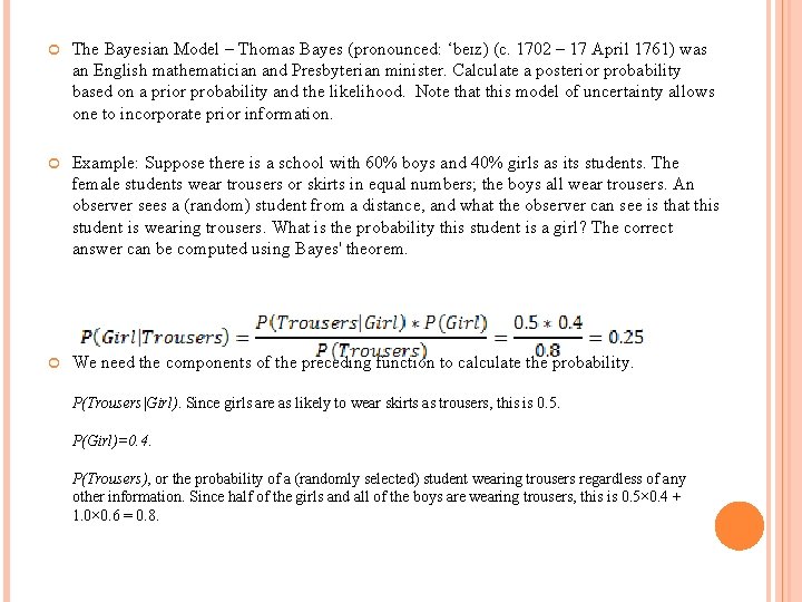 The Bayesian Model – Thomas Bayes (pronounced: ‘beɪz) (c. 1702 – 17 April The Bayesian Model – Thomas Bayes (pronounced: ‘beɪz) (c. 1702 – 17 April