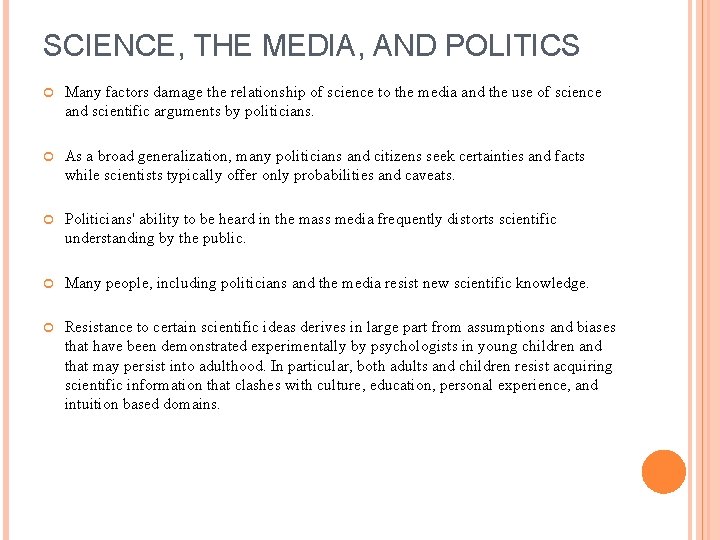 SCIENCE, THE MEDIA, AND POLITICS Many factors damage the relationship of science to the SCIENCE, THE MEDIA, AND POLITICS Many factors damage the relationship of science to the