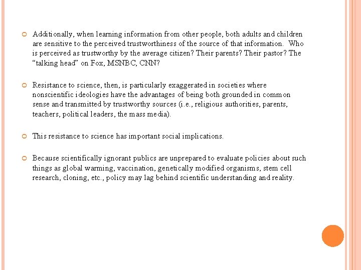 Additionally, when learning information from other people, both adults and children are sensitive Additionally, when learning information from other people, both adults and children are sensitive