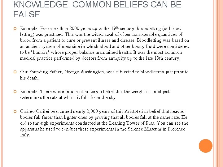 KNOWLEDGE: COMMON BELIEFS CAN BE FALSE Example: For more than 2000 years up to KNOWLEDGE: COMMON BELIEFS CAN BE FALSE Example: For more than 2000 years up to