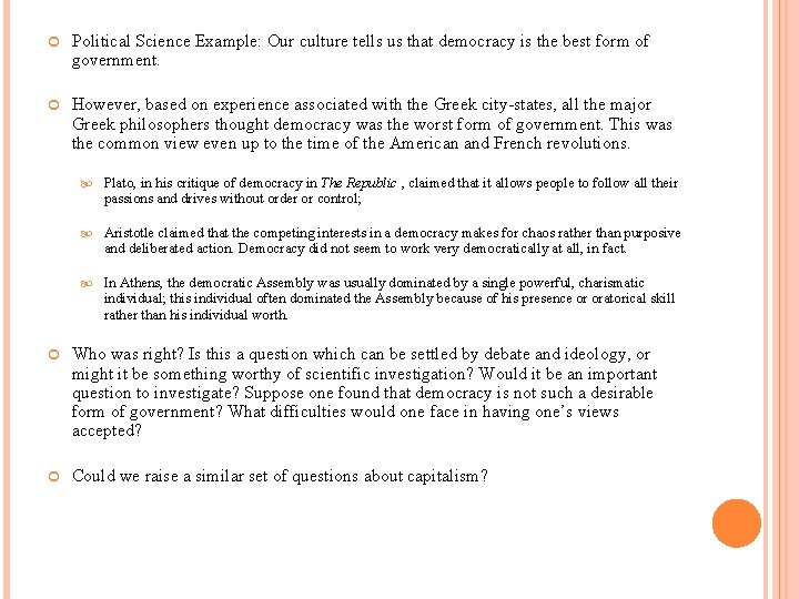 Political Science Example: Our culture tells us that democracy is the best form Political Science Example: Our culture tells us that democracy is the best form