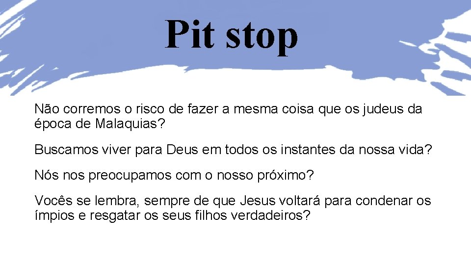 Pit stop Não corremos o risco de fazer a mesma coisa que os judeus