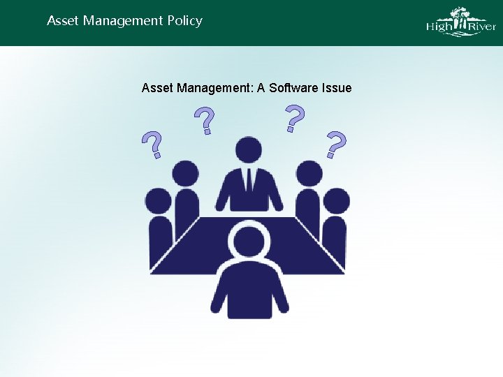 Asset Management Policy Asset Management: A Software Issue ? ? 