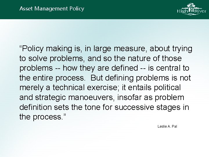 Asset Management Policy “Policy making is, in large measure, about trying to solve problems,