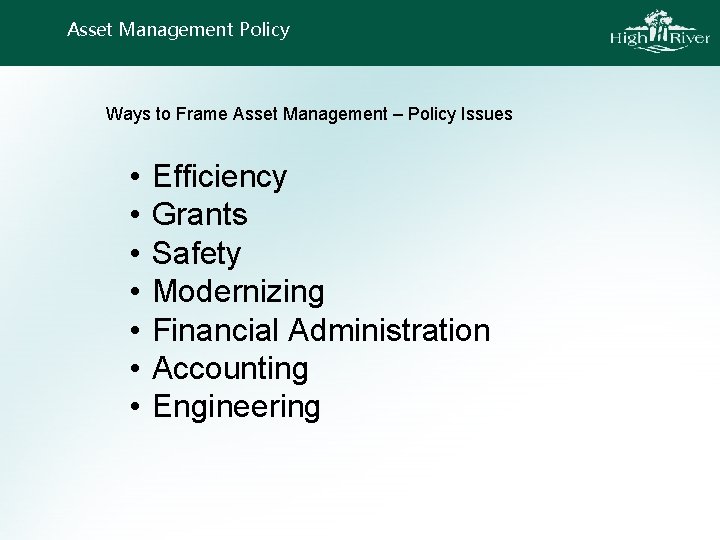 Asset Management Policy Ways to Frame Asset Management – Policy Issues • • Efficiency
