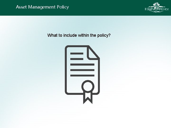 Asset Management Policy What to include within the policy? 