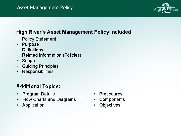 Asset Management Policy High River’s Asset Management Policy Included: • • Policy Statement Purpose