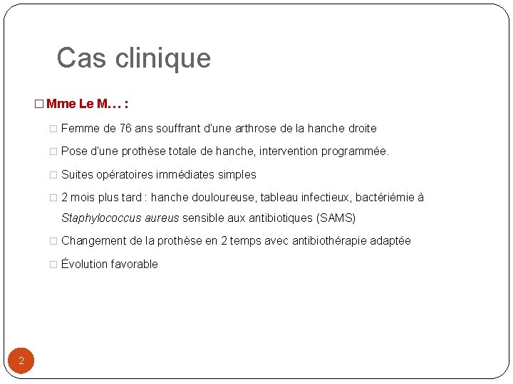 Cas clinique � Mme Le M… : � Femme de 76 ans souffrant d’une