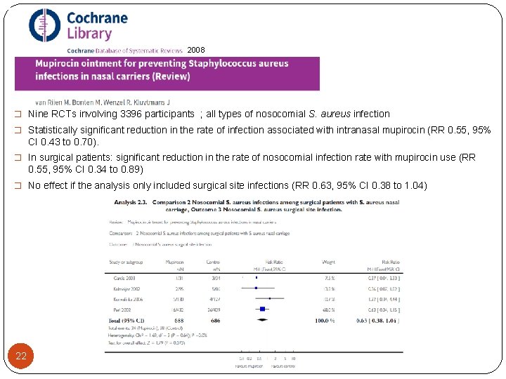 2008 � Nine RCTs involving 3396 participants ; all types of nosocomial S. aureus