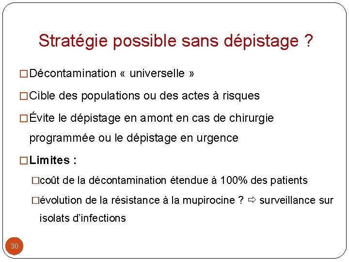 Stratégie possible sans dépistage ? � Décontamination « universelle » � Cible des populations