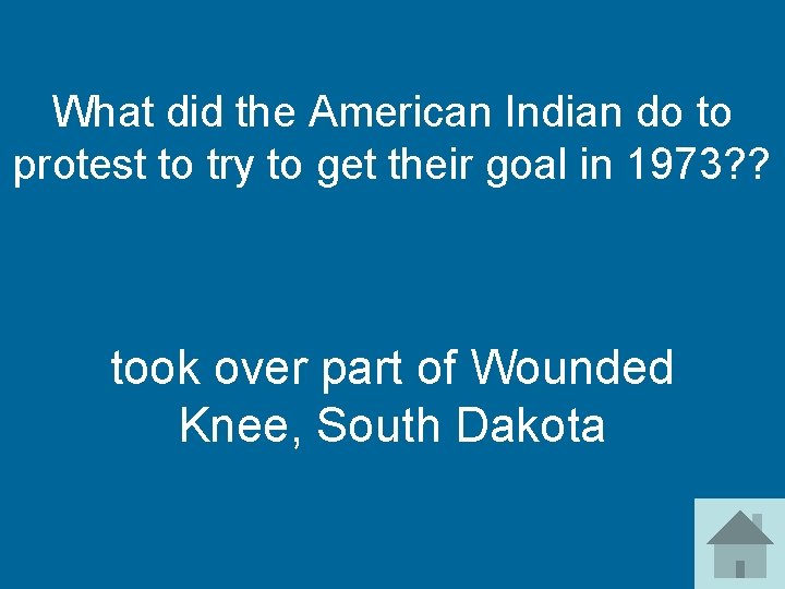 What did the American Indian do to protest to try to get their goal