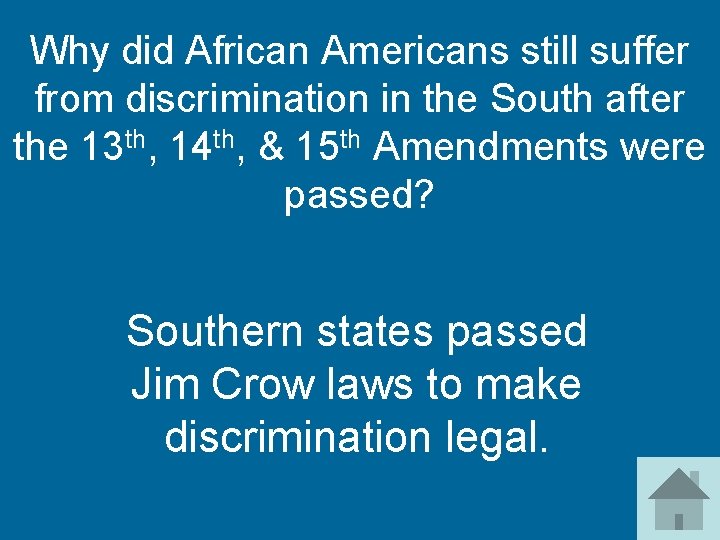 Why did African Americans still suffer from discrimination in the South after the 13