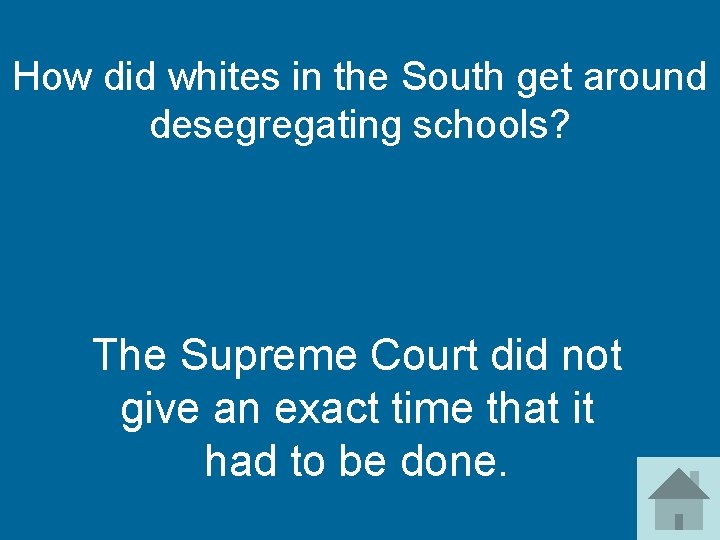 How did whites in the South get around desegregating schools? The Supreme Court did