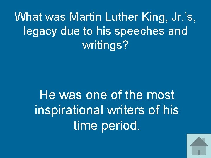 What was Martin Luther King, Jr. ’s, legacy due to his speeches and writings?