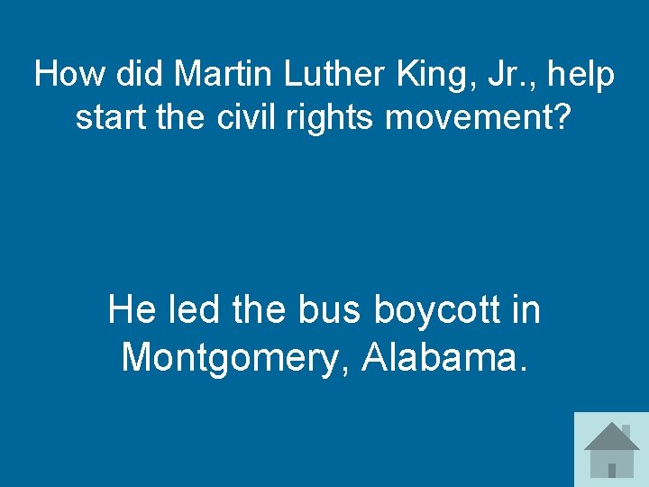 How did Martin Luther King, Jr. , help start the civil rights movement? He