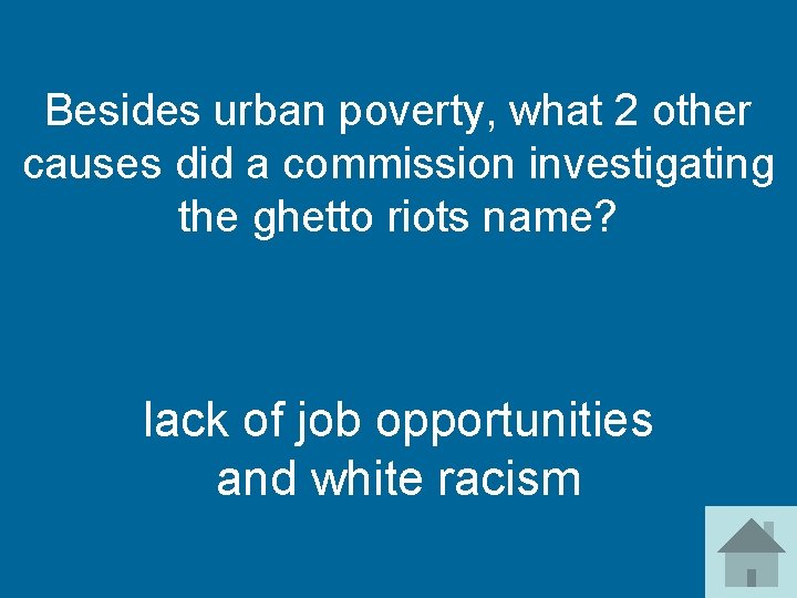 Besides urban poverty, what 2 other causes did a commission investigating the ghetto riots
