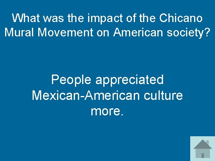 What was the impact of the Chicano Mural Movement on American society? People appreciated