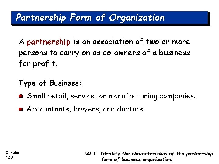Partnership Form of Organization A partnership is an association of two or more persons Partnership Form of Organization A partnership is an association of two or more persons