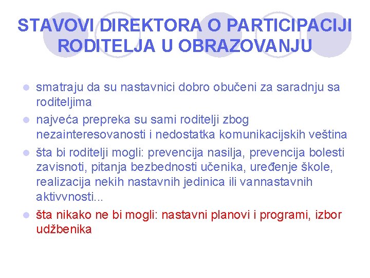 STAVOVI DIREKTORA O PARTICIPACIJI RODITELJA U OBRAZOVANJU smatraju da su nastavnici dobro obučeni za STAVOVI DIREKTORA O PARTICIPACIJI RODITELJA U OBRAZOVANJU smatraju da su nastavnici dobro obučeni za