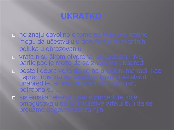 UKRATKO ne znaju dovoljno o tome na koje sve načine mogu da učestvuju u