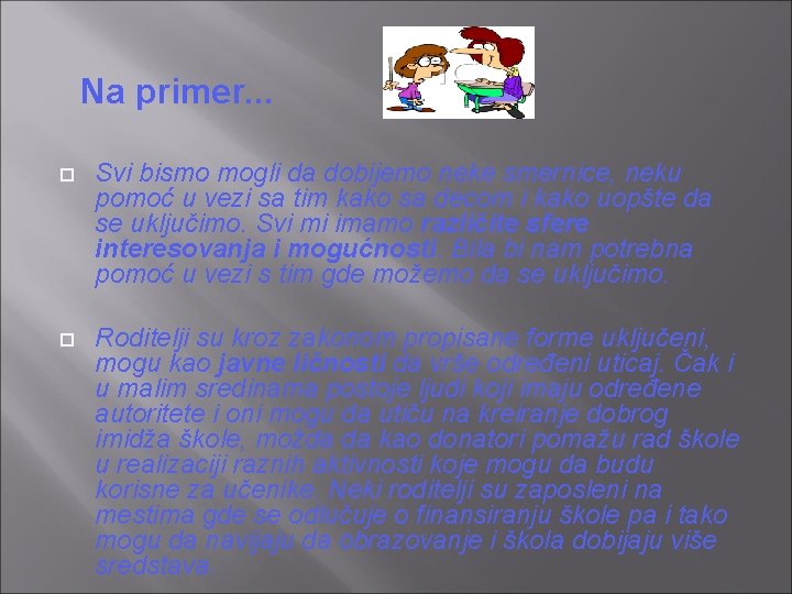 Na primer. . . Svi bismo mogli da dobijemo neke smernice, neku pomoć u Na primer. . . Svi bismo mogli da dobijemo neke smernice, neku pomoć u