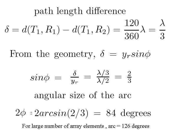 For large number of array elements , arc = 126 degrees 