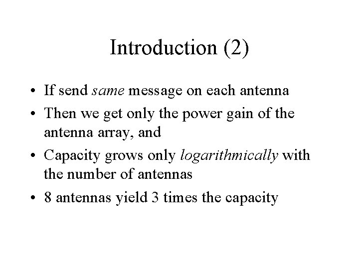 Introduction (2) • If send same message on each antenna • Then we get