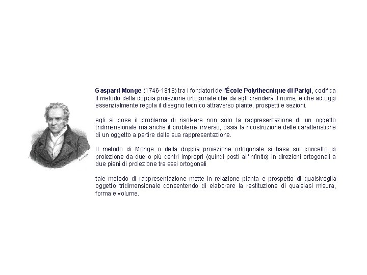 Gaspard Monge (1746 -1818) tra i fondatori dell’École Polythecnique di Parigi, codifica il metodo