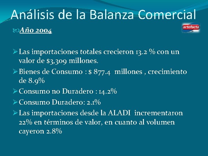 Análisis de la Balanza Comercial Año 2004 Ø Las importaciones totales crecieron 13. 2