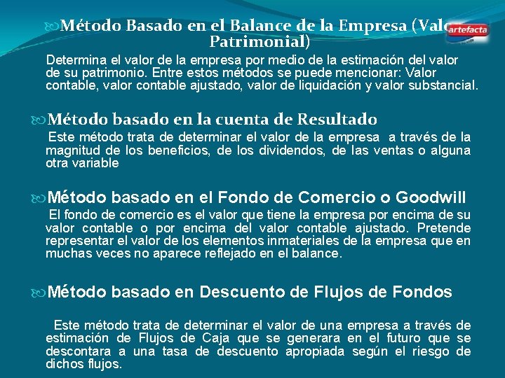  Método Basado en el Balance de la Empresa (Valor Patrimonial) Determina el valor