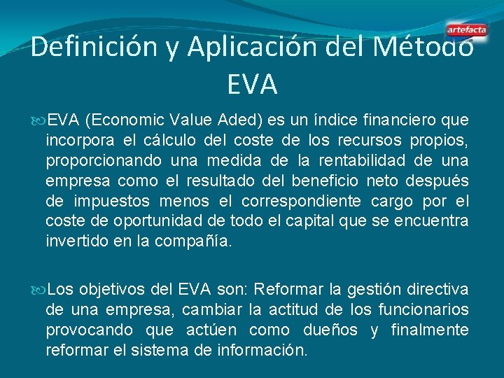 Definición y Aplicación del Método EVA (Economic Value Aded) es un índice financiero que