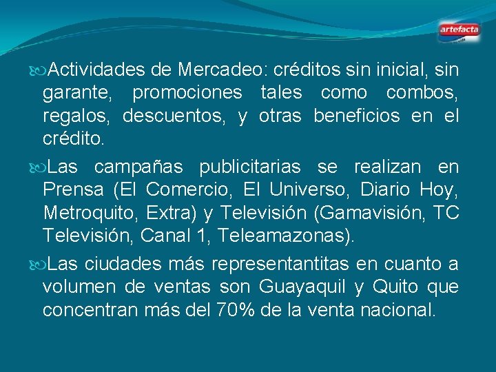  Actividades de Mercadeo: créditos sin inicial, sin garante, promociones tales como combos, regalos,