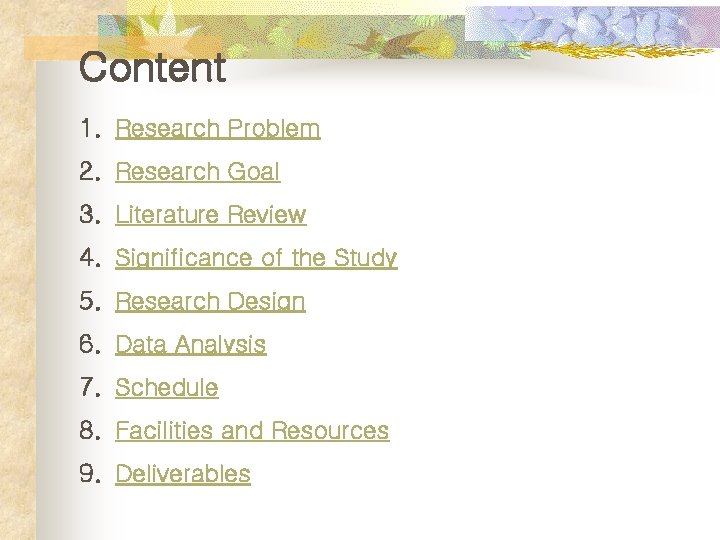 Content 1. Research Problem 2. Research Goal 3. Literature Review 4. Significance of the