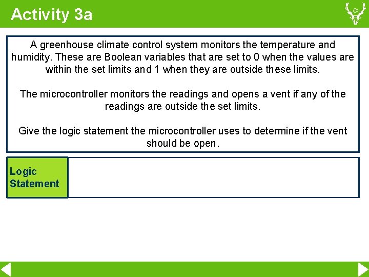 Activity 3 a A greenhouse climate control system monitors the temperature and humidity. These