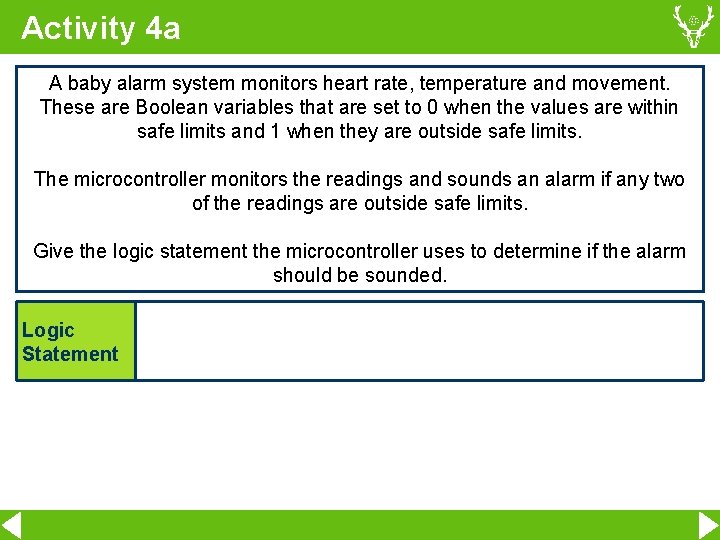 Activity 4 a A baby alarm system monitors heart rate, temperature and movement. These