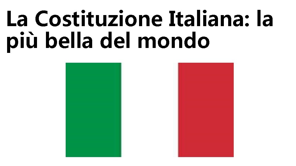 La Costituzione Italiana: la più bella del mondo 